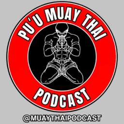 Puu Muay Thai Podcast