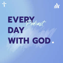 Every Day with God Podcast