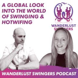 Wanderlust Swingers – A Swinger Podcast & Hotwife Lifestyle Stories