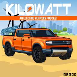 Kilowatt: A Podcast about Electric Vehicles