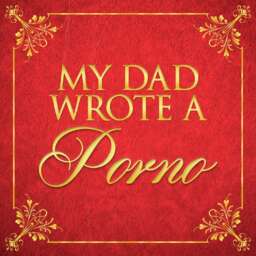 My Dad Wrote A Porno