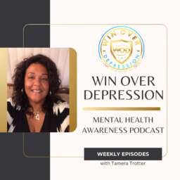 Win Over Depression -A Podcast about how #MentalWellness #self-care #blackmentalhealth
