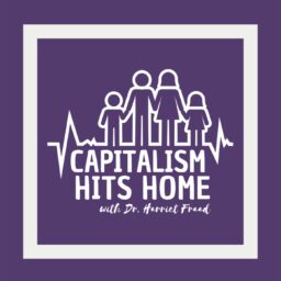 Capitalism Hits Home with Dr. Harriet Fraad