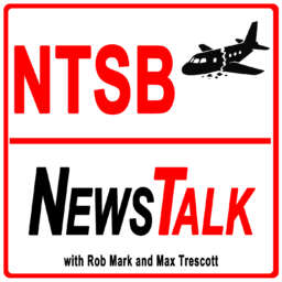NTSB News Talk – Aviation Accidents, Safety Investigations & Pilot Lessons