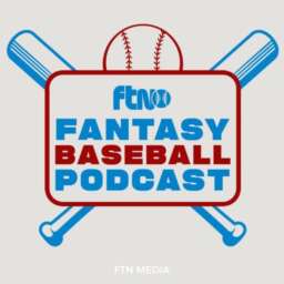 FTN Fantasy Baseball Podcast