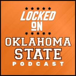 Locked On Oklahoma State – Daily Podcast On Oklahoma State Cowboys Football & Basketball