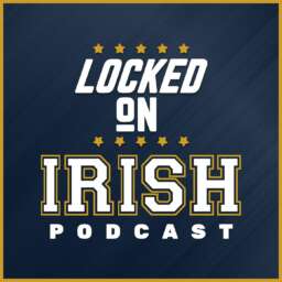 Locked On Irish – Daily Podcast On Notre Dame Fighting Irish Football & Basketball