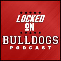 Locked On Bulldogs – Daily Podcast On Georgia Bulldogs Football & Basketball