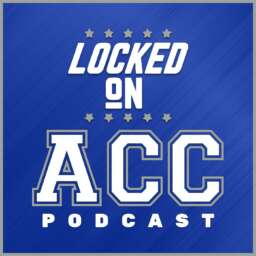 Locked On ACC – Daily College Football & Basketball Podcast