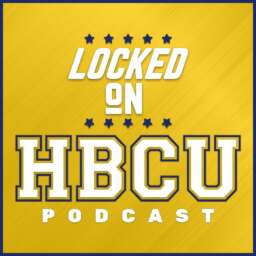Locked On HBCU – Daily Podcast On HBCU Football & Basketball