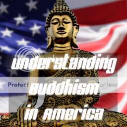 Understanding Buddhism in America
