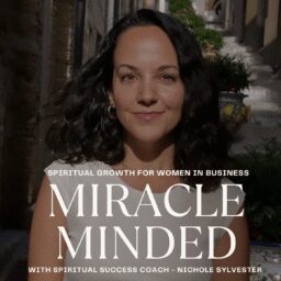 Miracle Minded | Spiritual Growth for Women in Business | Self-Love, Self-Worth, Confidence, Abundance Mindset