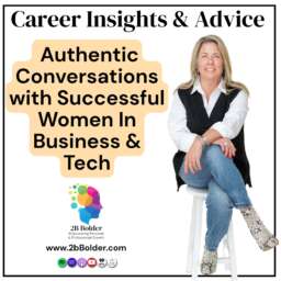 2B Bolder Podcast : Career Growth and Insights from Women in Business, Tech & Sports