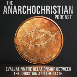 AnarchoChristian – Evaluating the relationship between the Christian and the state