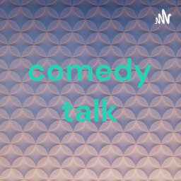 comedy talk
