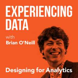 Experiencing Data w/ Brian T. O’Neill