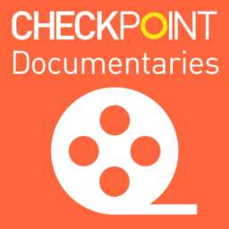 Checkpoint Magazine Documentaries