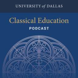 The University of Dallas Classical Education Podcast