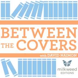 Between The Covers : Conversations with Writers in Fiction, Nonfiction & Poetry