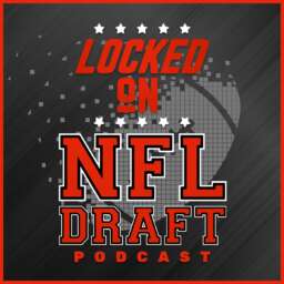 Locked On NFL Draft – Daily Podcast On The NFL Draft, College Football & The NFL