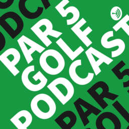 Par 5 Golf Podcast: Andy’s Golf Blog