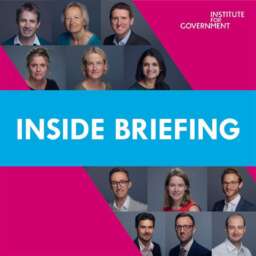 Inside Briefing with the Institute for Government