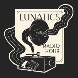 Lunatics Radio Hour: The History of Horror