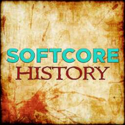 Softcore History
