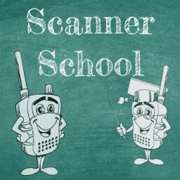 Scanner School – Everything you wanted to know about the Scanner Radio Hobby