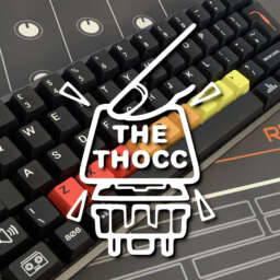 The Thocc – Talking about the mechanical keyboard hobby