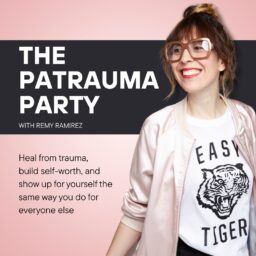The Patrauma Party – Heal from trauma, improve self worth, and learn to love yourself, dammit