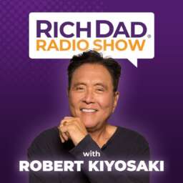 Rich Dad Radio Show: In-Your-Face Advice on Investing, Personal Finance, & Starting a Business