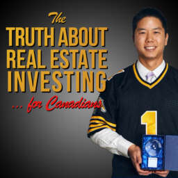 The Truth About Real Estate Investing… for Canadians