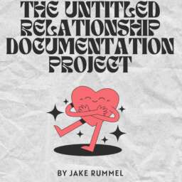 The Untitled Relationship Documentation Project