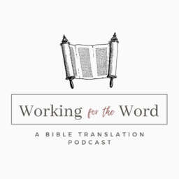 Working for the Word – a Bible translation podcast