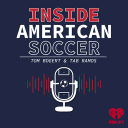 Inside American Soccer with Tom Bogert and Tab Ramos