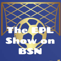 The EPL Show on BSN