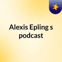 Alexis Epling’s podcast