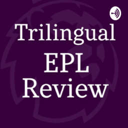 Trilingual EPL Review