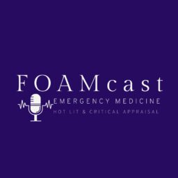 FOAMcast – An Emergency Medicine Podcast