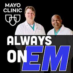 Always On EM – Mayo Clinic Emergency Medicine