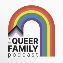 The Queer Family Podcast – LGBTQ Families & Queer Parenting Stories