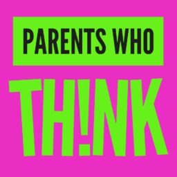 Parents Who Think