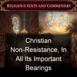 Christian Non-Resistance, In All Its Important Bearings