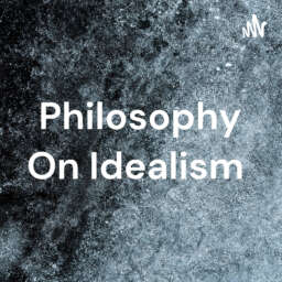 Philosophy On Idealism