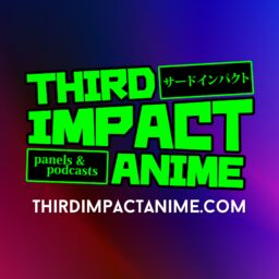 Third Impact Anime Podcast