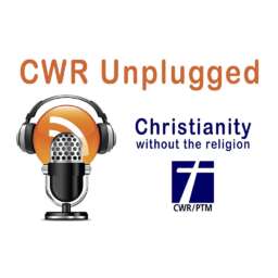 CWR Unplugged – Christianity Without the Religion