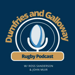 Dumfries & Galloway Rugby Podcast