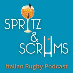 Spritz & Scrums – Italian Rugby Podcast