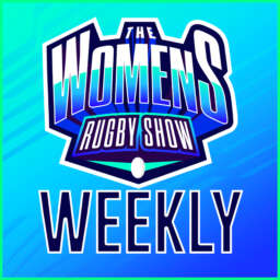 The Women’s Rugby Show Weekly